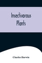 Insectivorous Plants - Paperback