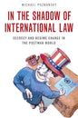 In the Shadow of International Law: Secrecy and Regime Change in the Postwar World - Paperback