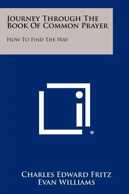 Journey Through The Book Of Common Prayer: How To Find The Way - Paperback