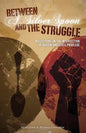 Between A Silver Spoon and the Struggle: Reflections on the Intersection of Racism and Class Privilege - Paperback