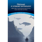 Dreams: A Literary Anthology: William Blake, Charlotte Bronte, Sigmund Freud, Homer, Helen Keller and Others - Paperback