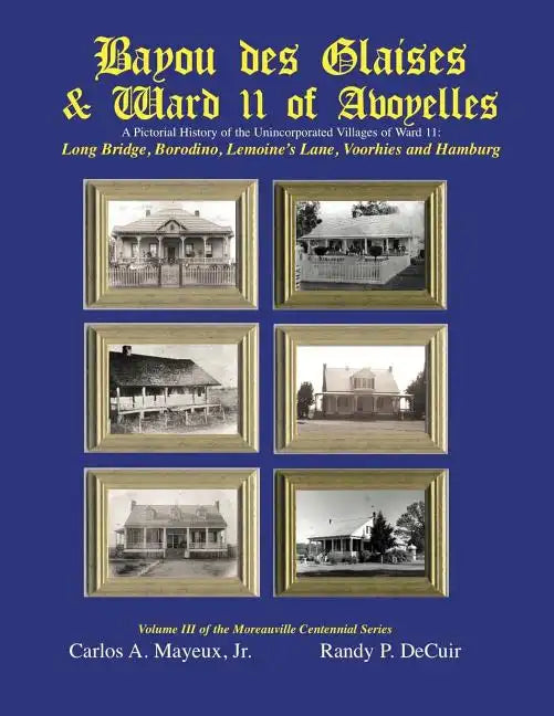 Bayou des Glaises & Ward 11 of Avoyelles: Long Bridge, Borodino, Lemoine's Lane, Voorhies and Hamburg - Paperback