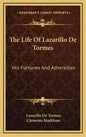The Life of Lazarillo de Tormes: His Fortunes and Adversities - Hardcover