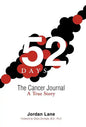 52 Days: The Cancer Journal a True Story - Hardcover
