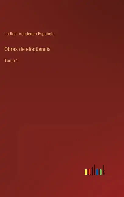 Obras de eloqüencia: Tomo 1 - Hardcover