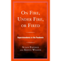 On Fire, Under Fire, or Fired - Hardcover