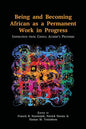 Being and Becoming African as a Permanent Work in Progress: Inspiration from Chinua Achebe's Proverbs - Paperback