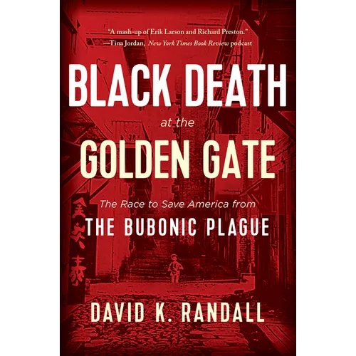 Black Death at the Golden Gate: The Race to Save America from the Bubonic Plague - Paperback