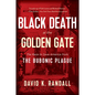 Black Death at the Golden Gate: The Race to Save America from the Bubonic Plague - Paperback