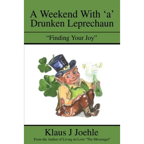 A Weekend With 'a' Drunken Leprechaun: "Finding Your Joy" - Paperback