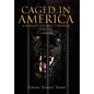 Caged in America - Hardcover