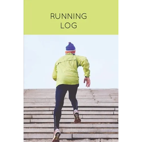 Running Log: Daily Training Journal & Personal Run Record Book Can Track Distance, Time & More, Runners Gift, Diary - Paperback