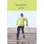Running Log: Daily Training Journal & Personal Run Record Book Can Track Distance, Time & More, Runners Gift, Diary - Paperback