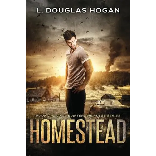 Homestead: A Post-Apocalyptic Tale of Human Survival - Paperback