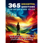 365 Insightful Questions for Boys Aged 13-14: One Question a Day for Personal Growth and Confidence Building - Hardcover