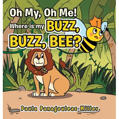 Oh My, Oh Me! Where Is My Buzz, Buzz, Bee? - Hardcover