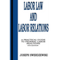 Labor Law & Labor Relations: A Practical Guide to Federal Labor Relations - Paperback