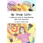 My Crazy Life: A Humorous Guide to Understanding Mast Cell Disorders - Paperback