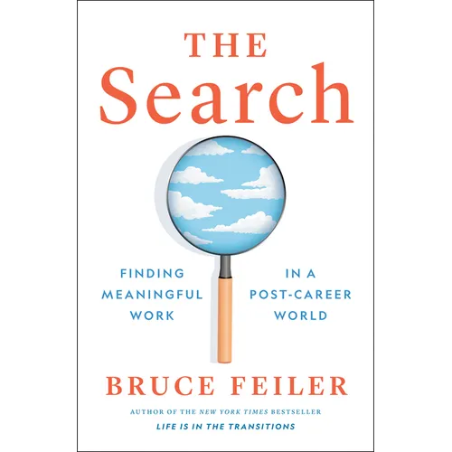 The Search: Finding Meaningful Work in a Post-Career World - Hardcover