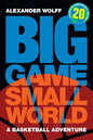 Big Game, Small World: A Basketball Adventure - Paperback