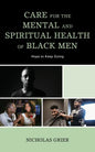 Care for the Mental and Spiritual Health of Black Men: Hope to Keep Going - Paperback