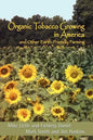 Organic Tobacco Growing in America and Other Earth-Friendly Farming - Paperback