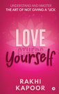 Love Yourself: Understand and Master the Art of not Giving a *uck - Paperback