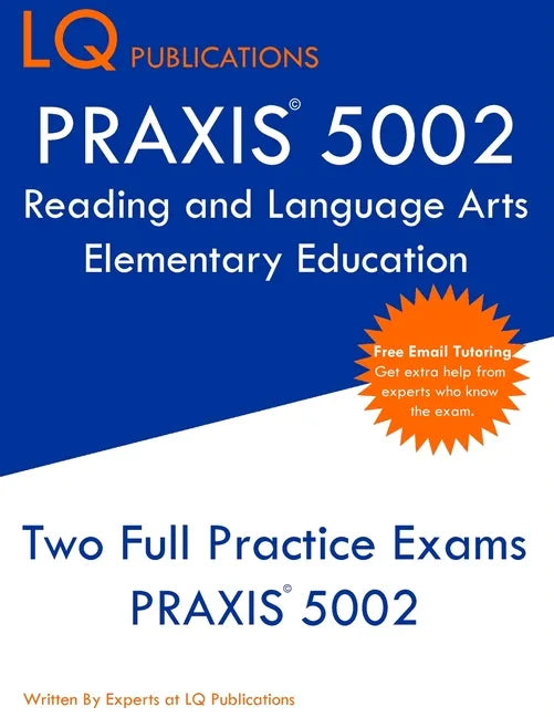 PRAXIS 5002 Reading and Language Arts Elementary Education: PRAXIS 5002 - Free Online Tutoring - New 2020 Edition - The most updated practice exam que - Paperback
