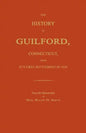 The History of Guilford, Connecticut, from Its First Settlement in 1639. - Paperback