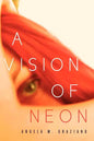 A Vision of Neon - Paperback