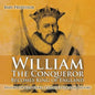 William The Conqueror Becomes King of England - History for Kids Books Chidren's European History - Paperback