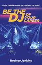 Be the DJ of Your Career: Live a Career Where You Control the Music - Paperback
