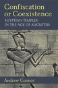 Confiscation or Coexistence: Egyptian Temples in the Age of Augustus - Hardcover