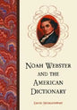 Noah Webster and the American Dictionary - Paperback