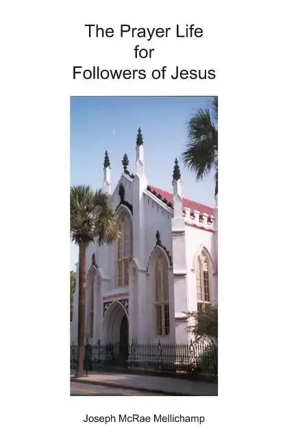 The Prayer Life for Followers of Jesus: Audiences with the King - Paperback