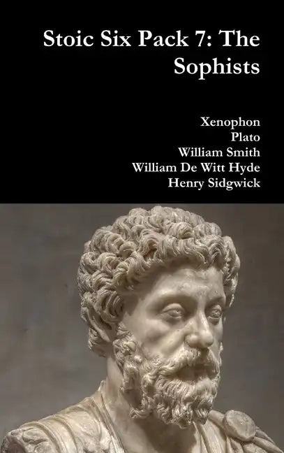 Stoic Six Pack 7: The Sophists - Hardcover