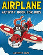 Airplane Activity Book For Kids: Coloring, Dot to Dot, Mazes, and More for Ages 4-8 - Paperback