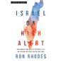 Israel on High Alert: How Conflicts and Wars in the Middle East Are Setting the Stage for the End Times - Paperback
