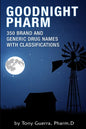 Goodnight Pharm: 350 Brand and Generic Drug Names with Classifications - Paperback