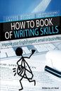 How to Book of Writing Skills: Words at Work: Letters, email, reports, resumes, job applications, plain english - Paperback