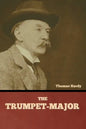 The Trumpet-Major - Paperback