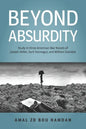 Beyond Absurdity: Study in Three American War Novels of Joseph Heller, Kurt Vonnegut, and William Eastlake - Paperback