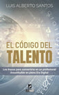El código del talento: Los trucos para convertirte en un profesional insustituible en plena Era Digital - Paperback