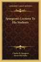 Spurgeon's Lectures to His Students - Paperback