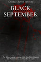 Black September: The History and Legacy of the Conflict Between the Palestinians and Jordan in 1970 - Paperback