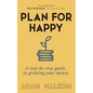 Plan for Happy: A step-by-step guide to growing your money - Paperback