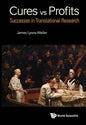 Cures vs. Profits: Successes in Translational Research - Paperback