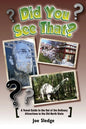 Did You See That?: A GPS Guide To North Carolina's Out Of The Ordinary Attractions - Paperback