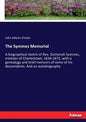 The Symmes Memorial: A biographical sketch of Rev. Zechariah Symmes, minister of Charlestown, 1634-1671, with a genealogy and brief memoirs of some of - Paperback