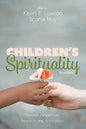 Children's Spirituality, Second Edition: Christian Perspectives, Research, and Applications - Paperback